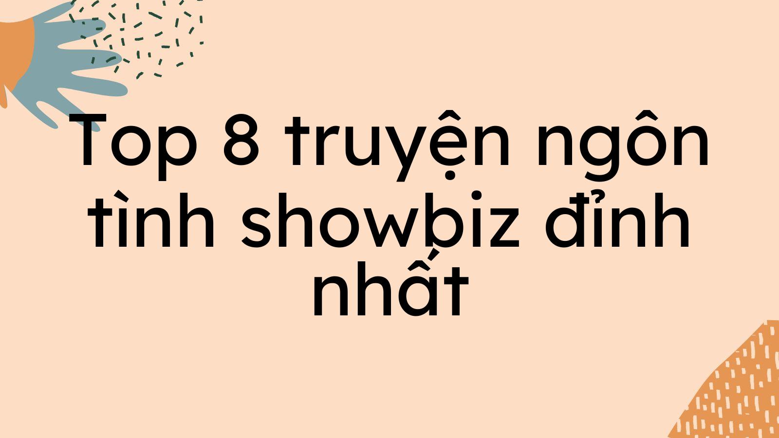 Top 8 truyện ngôn tình showbiz đỉnh nhất